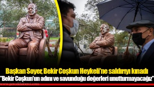 Başkan Soyer, Bekir Coşkun Heykeli'ne saldırıyı kınadı