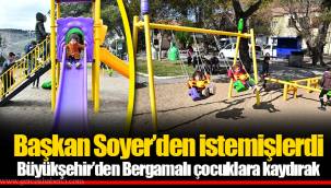 Başkan Soyer’den istemişlerdi