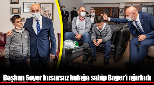 Başkan Soyer kusursuz kulağa sahip Bager’i ağırladı