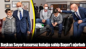 Başkan Soyer kusursuz kulağa sahip Bager’i ağırladı