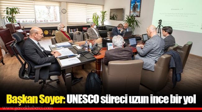 Başkan Soyer: UNESCO süreci uzun ince bir yol