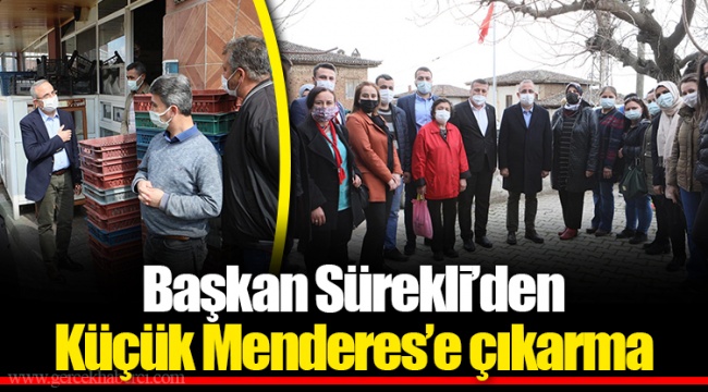 Başkan Sürekli’den Küçük Menderes’e çıkarma