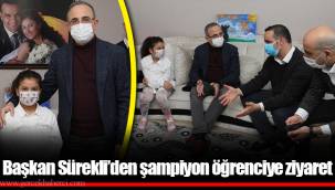 Başkan Sürekli’den şampiyon öğrenciye ziyaret