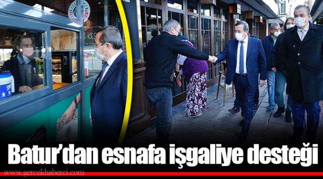 Batur’dan esnafa işgaliye desteği