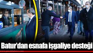 Batur’dan esnafa işgaliye desteği