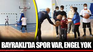 BAYRAKLI'DA SPOR VAR, ENGEL YOK