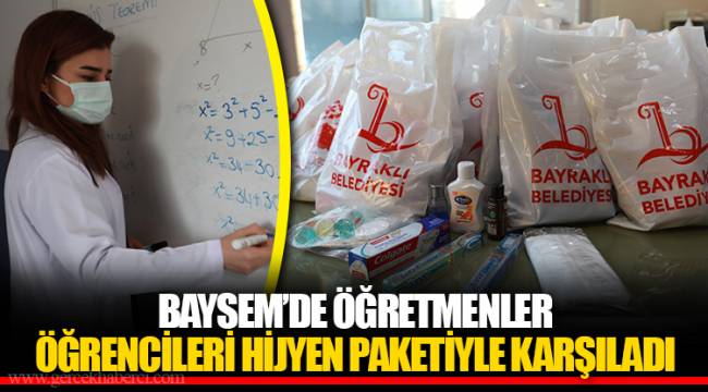 BAYSEM’DE ÖĞRETMENLER ÖĞRENCİLERİ HİJYEN PAKETİYLE KARŞILADI
