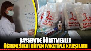 BAYSEM’DE ÖĞRETMENLER ÖĞRENCİLERİ HİJYEN PAKETİYLE KARŞILADI