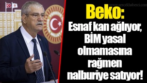 Beko: Esnaf kan ağlıyor, BİM yasal olmamasına rağmen nalburiye satıyor!