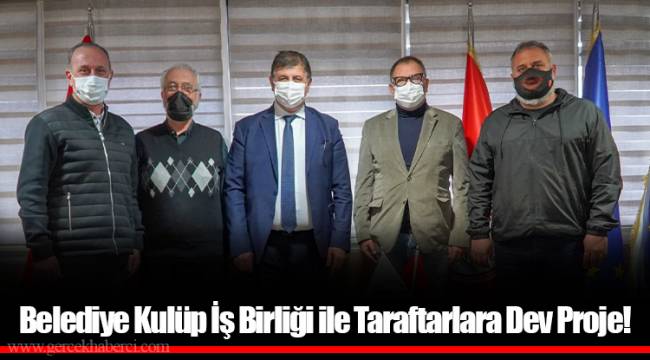 Belediye Kulüp İş Birliği ile Taraftarlara Dev Proje!