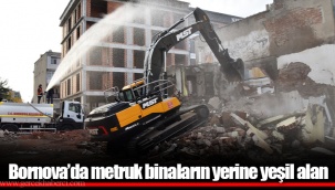 Bornova’da metruk binaların yerine yeşil alan