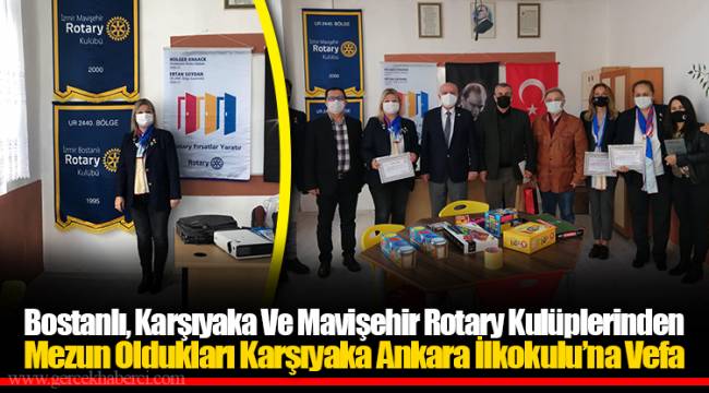 Bostanlı, Karşıyaka Ve Mavişehir Rotary Kulüplerinden Mezun Oldukları Karşıyaka Ankara İlkokulu’na Vefa