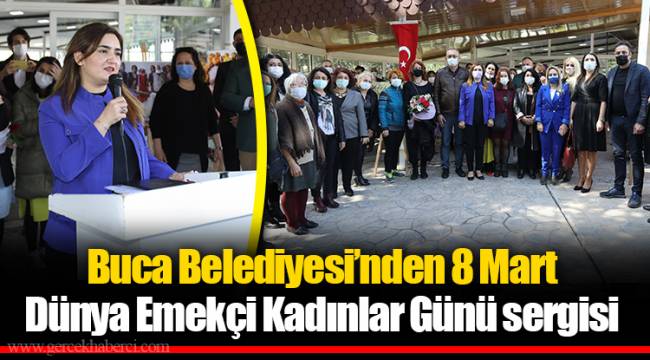 Buca Belediyesi’nden 8 Mart Dünya Emekçi Kadınlar Günü sergisi
