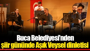 Buca Belediyesi’nden şiir gününde Aşık Veysel dinletisi