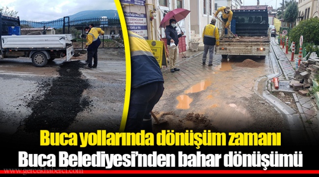 Buca yollarında dönüşüm zamanı