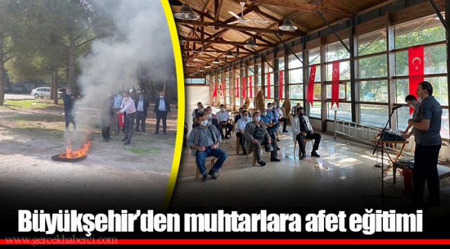 Büyükşehir’den muhtarlara afet eğitimi