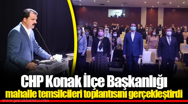 CHP Konak İlçe Başkanlığı mahalle temsilcileri toplantısını gerçekleştirdi