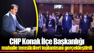 CHP Konak İlçe Başkanlığı mahalle temsilcileri toplantısını gerçekleştirdi