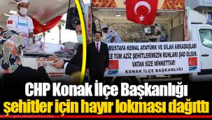 CHP Konak İlçe Başkanlığı şehitler için hayır lokması dağıttı