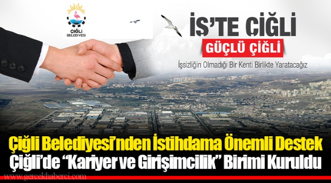 Çiğli Belediyesi’nden İstihdama Önemli Destek