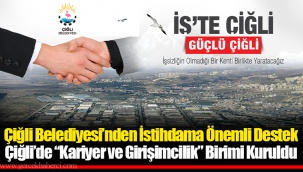 Çiğli Belediyesi’nden İstihdama Önemli Destek