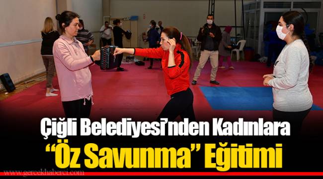 Çiğli Belediyesi’nden Kadınlara “Öz Savunma” Eğitimi