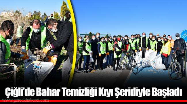 Çiğli’de Bahar Temizliği Kıyı Şeridiyle Başladı