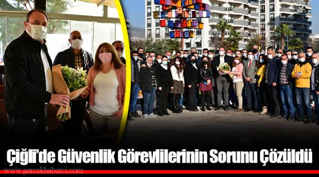 Çiğli’de Güvenlik Görevlilerinin Sorunu Çözüldü