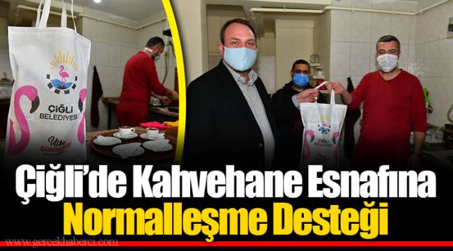 Çiğli’de Kahvehane Esnafına Normalleşme Desteği