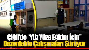 Çiğli’de “Yüz Yüze Eğitim İçin” Dezenfekte Çalışmaları Sürüyor