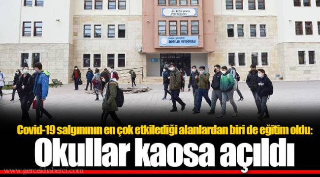 Covid-19 salgınının en çok etkilediği alanlardan biri de eğitim oldu: Okullar kaosa açıldı