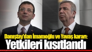 Danıştay'dan İmamoğlu ve Yavaş kararı: Yetkileri kısıtlandı