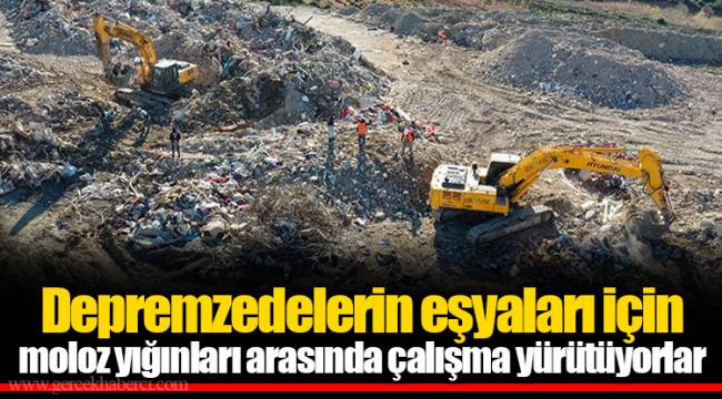 Depremzedelerin eşyaları için moloz yığınları arasında çalışma yürütüyorlar