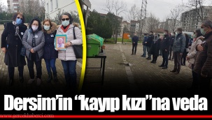 Dersim’in “kayıp kızı”na veda
