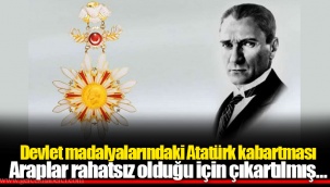 Devlet madalyalarındaki Atatürk kabartması Araplar rahatsız olduğu için çıkartılmış…