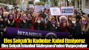 Efes Selçuk’lu Kadınlar: Kabul Etmiyoruz