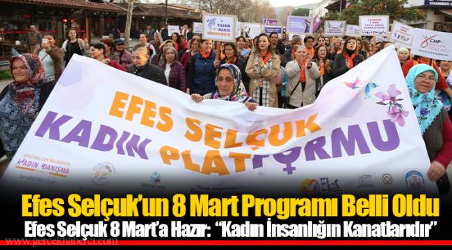 Efes Selçuk’un 8 Mart Programı Belli Oldu