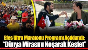Efes Ultra Maratonu Programı Açıklandı: “Dünya Mirasını Koşarak Keşfet”