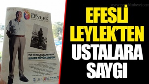 EFESLİ LEYLEK’TEN USTALARA SAYGI