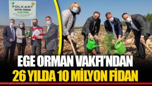 EGE ORMAN VAKFI’NDAN 26 YILDA 10 MİLYON FİDAN