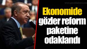 Ekonomide gözler reform paketine odaklandı