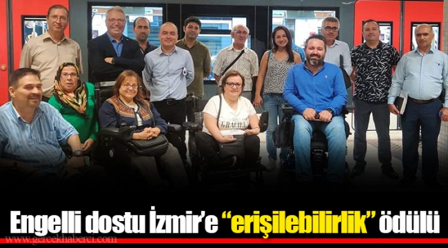 Engelli dostu İzmir’e “erişilebilirlik” ödülü