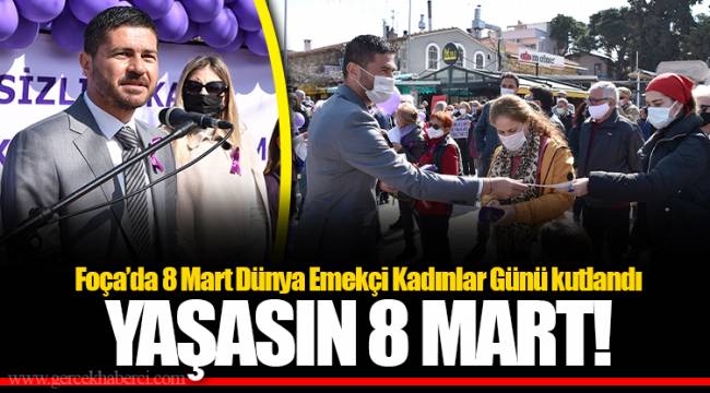 Foça’da 8 Mart Dünya Emekçi Kadınlar Günü kutlandı