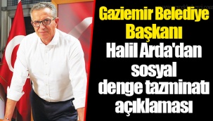 Gaziemir Belediye Başkanı Halil Arda'dan sosyal denge tazminatı açıklaması
