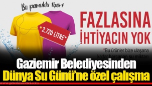 Gaziemir Belediyesinden Dünya Su Günü’ne özel çalışma