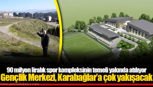Gençlik Merkezi, Karabağlar’a çok yakışacak