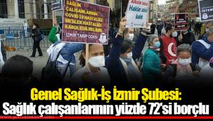 Genel Sağlık-İş İzmir Şubesi:Sağlık çalışanlarının yüzde 72'si borçlu