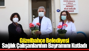 Güzelbahçe Belediyesi Sağlık Çalışanlarının Bayramını Kutladı