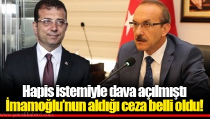 Hapis istemiyle dava açılmıştı... İmamoğlu’nun aldığı ceza belli oldu!