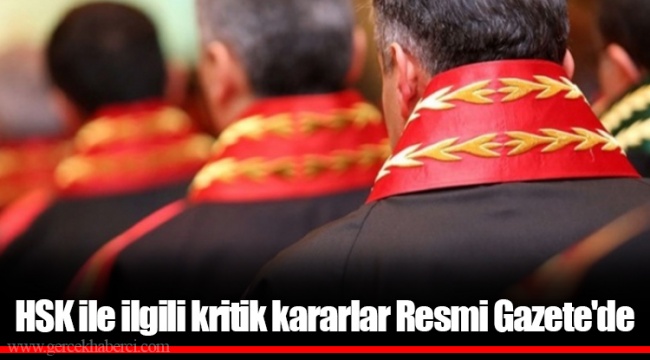 HSK ile ilgili kritik kararlar Resmi Gazete'de
